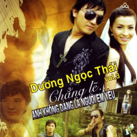 Chẳng Lẽ... Anh Không Đáng Là Người Yêu Em