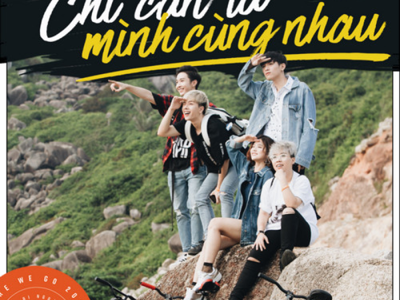 Chỉ Cần Là Mình Cùng Nhau (Here We Go) (Single)