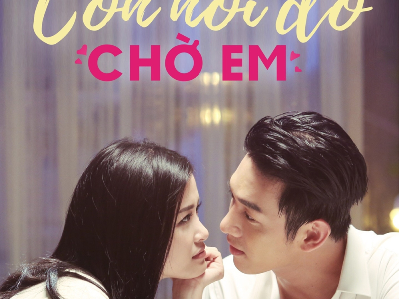 Còn Nơi Đó Chờ Em (Single)