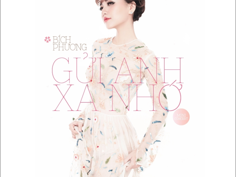 Gửi Anh Xa Nhớ (Mini Concert 2016)