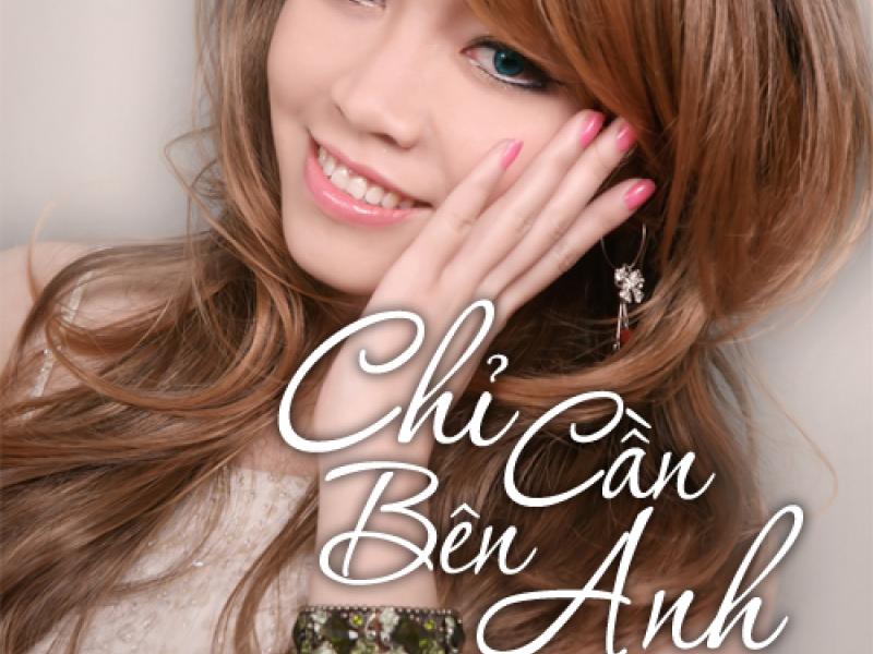 Chỉ Cần Bên Anh