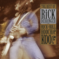 Rock And Roll Hoochie Koo The Best Of Rick Derringer