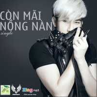 Còn Mãi Nồng Nàn (Single)