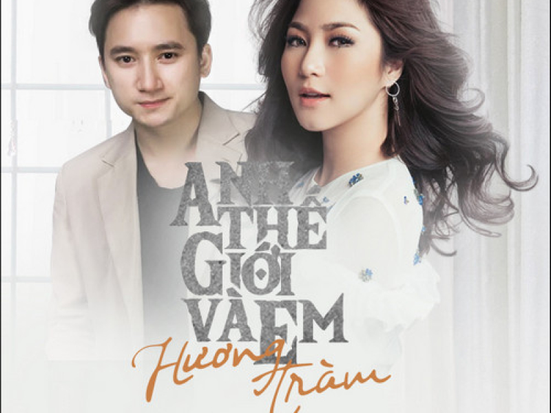 Anh Thế Giới Và Em (Single)