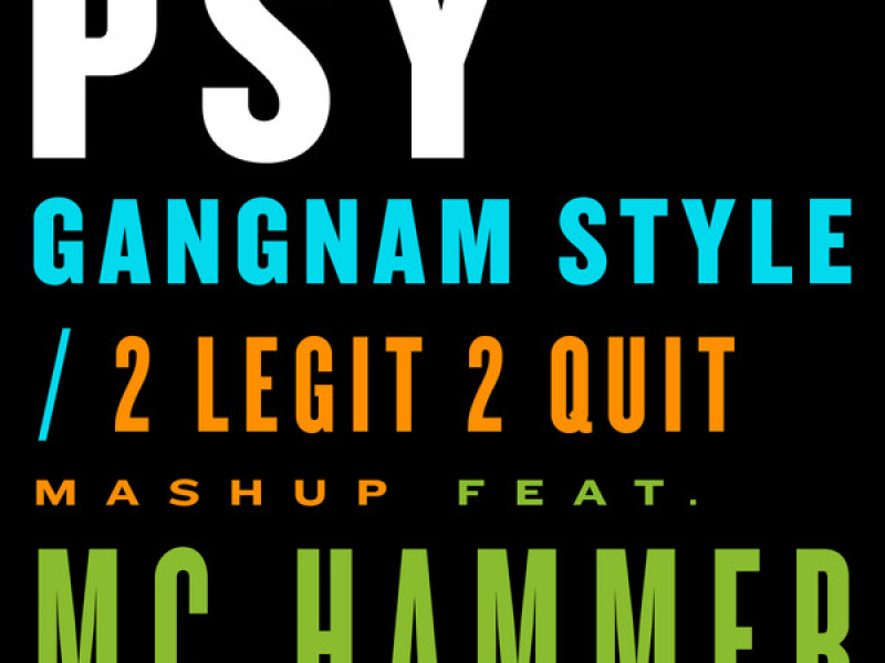 Gangnam Style / 2 Legit 2 Quit Mashup (Single)