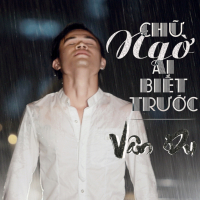 Chữ Ngờ Ai Biết Trước