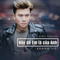 Hãy Để Em Là Của Anh (Vinahouse Remix) (Single)