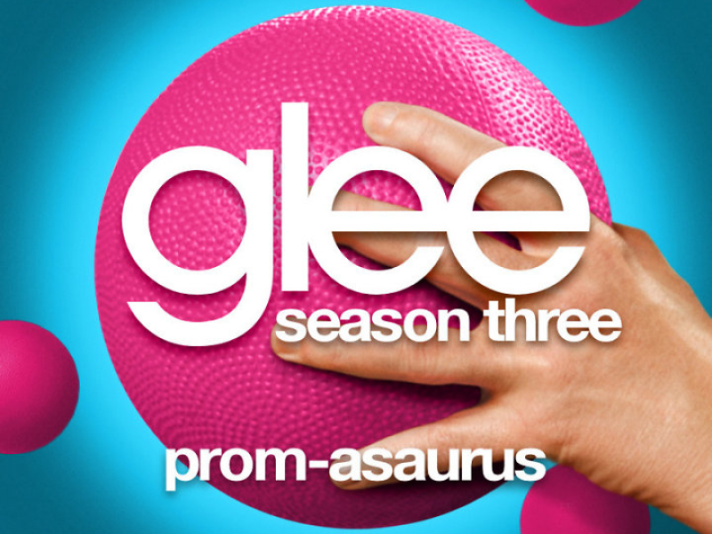 Glee Season 3 EP 19 Singles: Prom-Asaurus