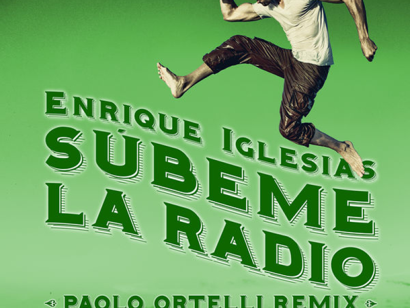 SÚBEME LA RADIO (Paolo Ortelli Remix) (Single)