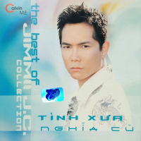The Best Of Jimmii J.C. Nguyễn Collection - Tình Xưa Nghĩa Cũ