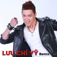 Lưu Chí Vỹ Remix