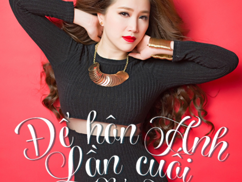 Để Hôn Anh Lần Cuối (Single)