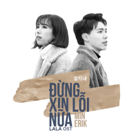 Đừng Xin Lỗi Nữa (Lala - Hãy Để Em Yêu Anh OST) (Single)