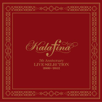 Kalafina 5th Anniversary LIVE SELECTION 2009-2012 (CD1)