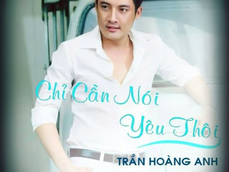 Chỉ Cần Nói Yêu Thôi