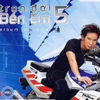 Trọn Đời Bên Em 5 - Chớ Nuối Tiếc
