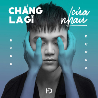 Chẳng Là Gì Của Nhau (Single)