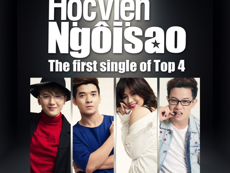 Học Viện Ngôi Sao 2015 (The First Single Of Top 4)