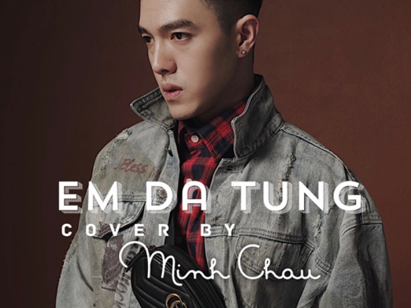 Em Đã Từng (Cover) (Single)