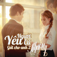 Người Yêu Cũ (Gửi Cho Anh 2) (Mini Album)