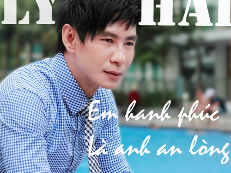 Em Hạnh Phúc Là Anh An Lòng