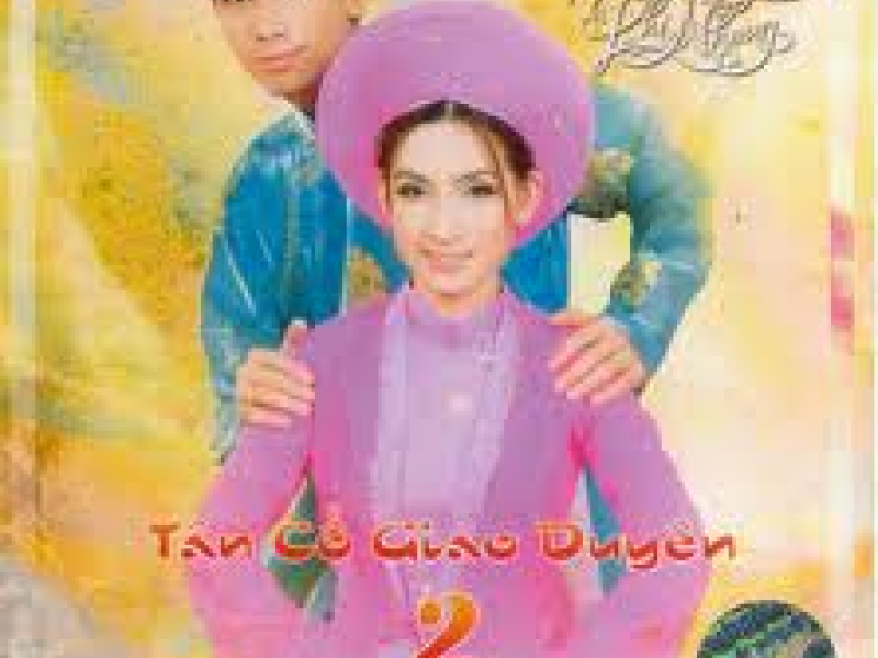  Tân Cổ Giao Duyên 2