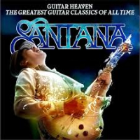 Guitar Heaven - Santana Performs The Greatest Guitar Classics Of All Time