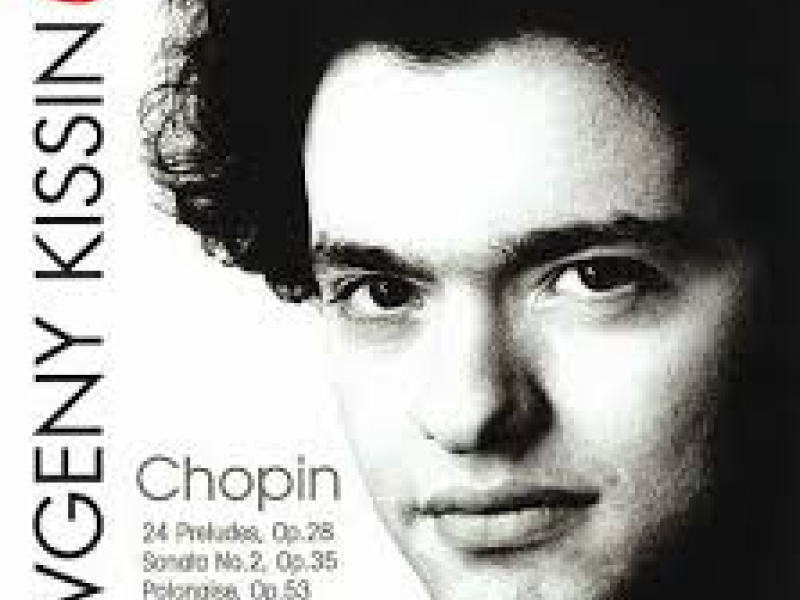 Chopin 24 Preludes, Op. 28; Sonata No. 2; Polonaise, Op. 53 (No. 1)