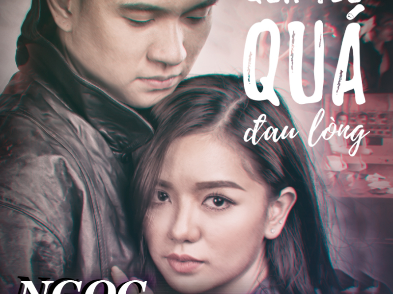 Quá Yêu Quá Đau Lòng