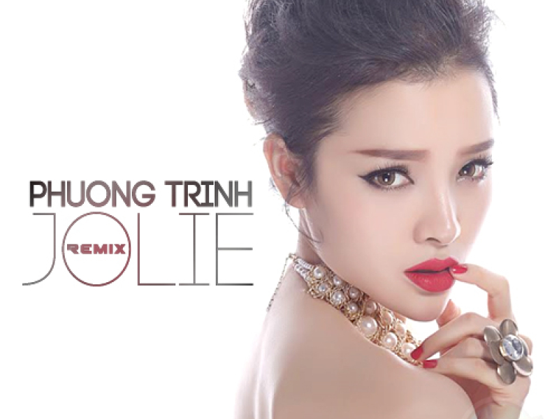 Phương Trinh Jolie Remix