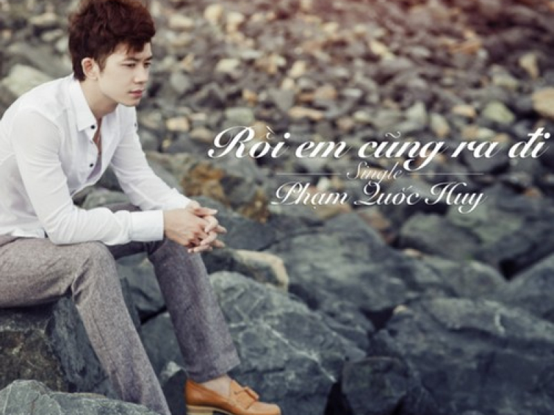 Rồi Em Cũng Ra Đi (Single)