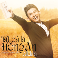 Tất Cả Là Hồng Ân