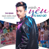 Mình Yêu Từ Bao Giờ Remix (Single)