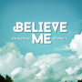 Believe Me