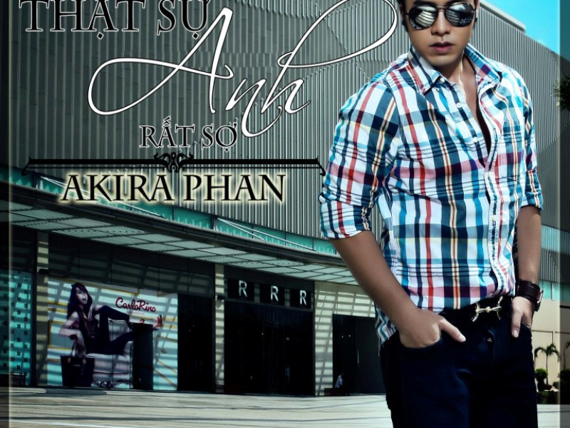 Thật Sự Anh Rất Sợ