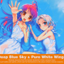 Deep Blue Sky & Pure White Wings (Short Ver.)