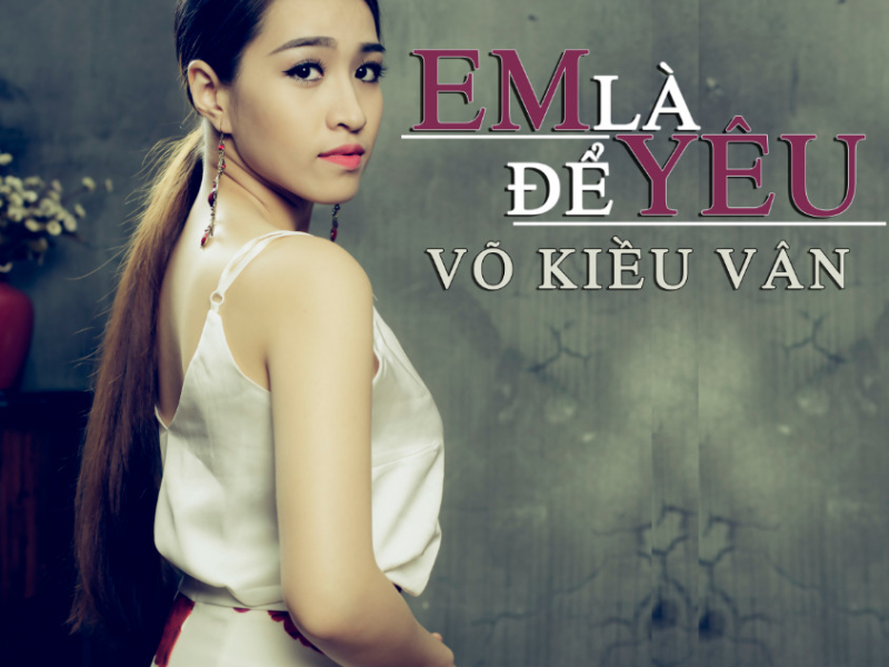 Em Là Để Yêu