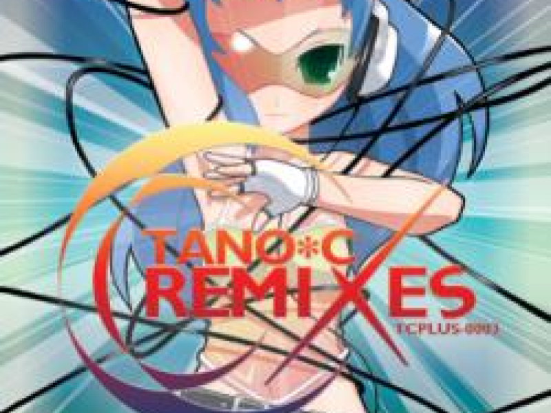 TANO＊C REMIXES