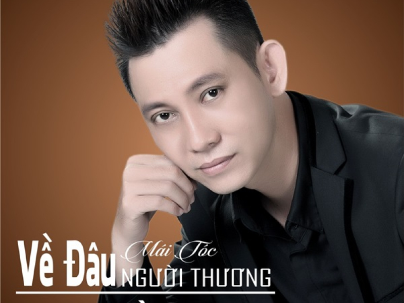 Về Đâu Mái Tóc Người Thương