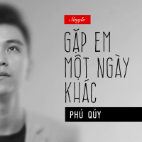 Gặp Em Một Ngày Khác (Single)