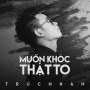 Muốn Khóc Thật To (Beat)