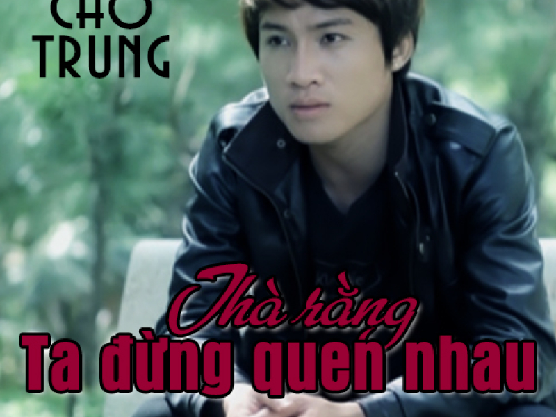 Thà Rằng Ta Đừng Quen Nhau