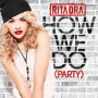 How We Do (Party) (Sandro Silva Explicit Radio Edit)