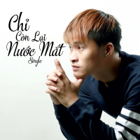 Chỉ Còn Lại Nước Mắt (Single)