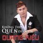 Không Thể Quên Được Em