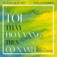 Tôi Thấy Hoa Vàng Trên Cỏ Xanh (Piano Cover)