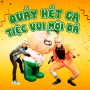 Quẩy Hết Ga, Tiệc Vui Mới Đã (Max Fun Remix)