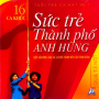 Sức Trẻ Thành Phố Anh Hùng