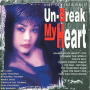 Un- Break My Heart