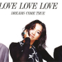 LOVE LOVE LOVE